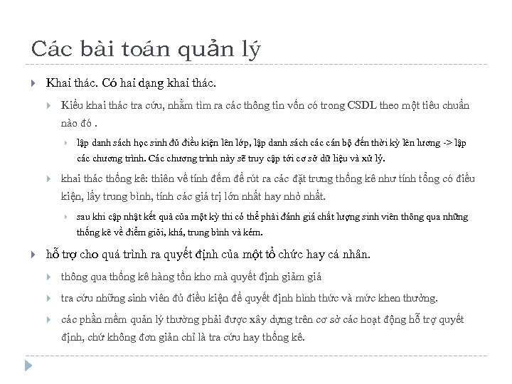 Các bài toán quản lý Khai thác. Có hai dạng khai thác. Kiểu khai