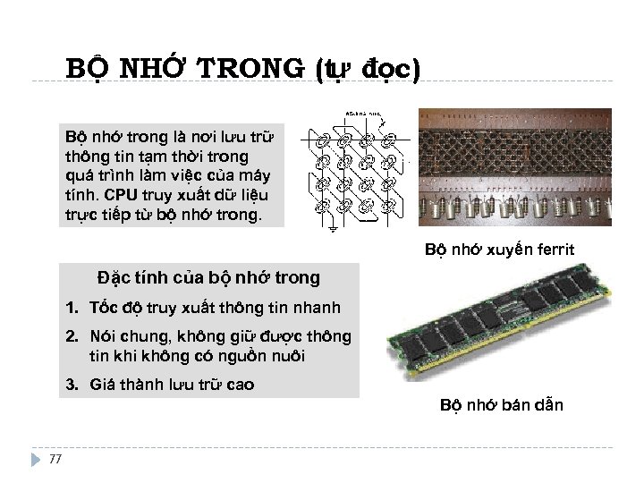 BỘ NHỚ TRONG (t đọc) ự Bộ nhớ trong là nơi lưu trữ thông