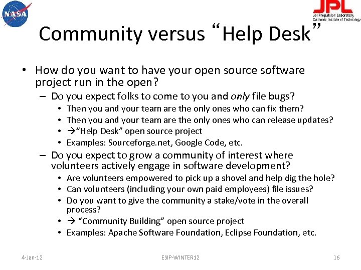 Community versus “Help Desk” • How do you want to have your open source