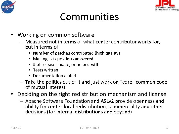 Communities • Working on common software – Measured not in terms of what center