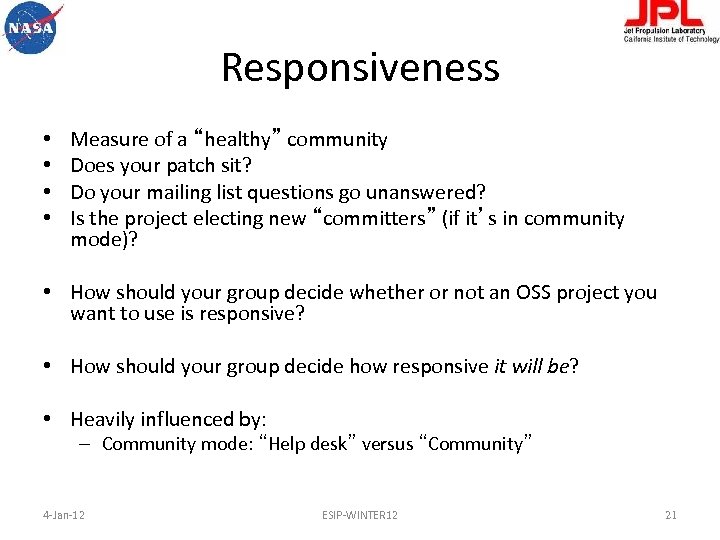 Responsiveness • • Measure of a “healthy” community Does your patch sit? Do your