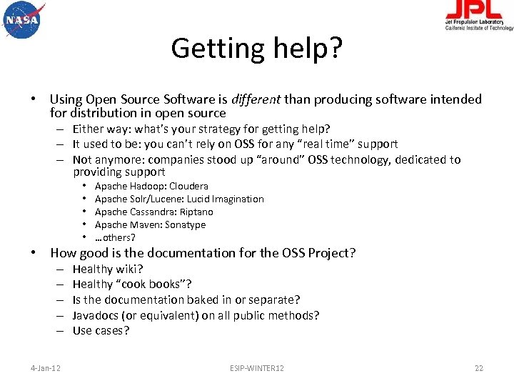 Getting help? • Using Open Source Software is different than producing software intended for