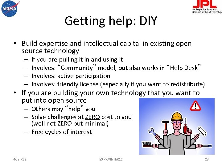 Getting help: DIY • Build expertise and intellectual capital in existing open source technology