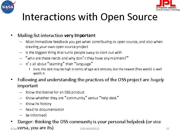 Interactions with Open Source • Mailing list interaction very important – Most immediate feedback