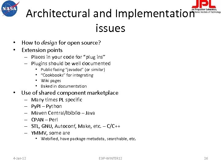 Architectural and Implementation issues • How to design for open source? • Extension points