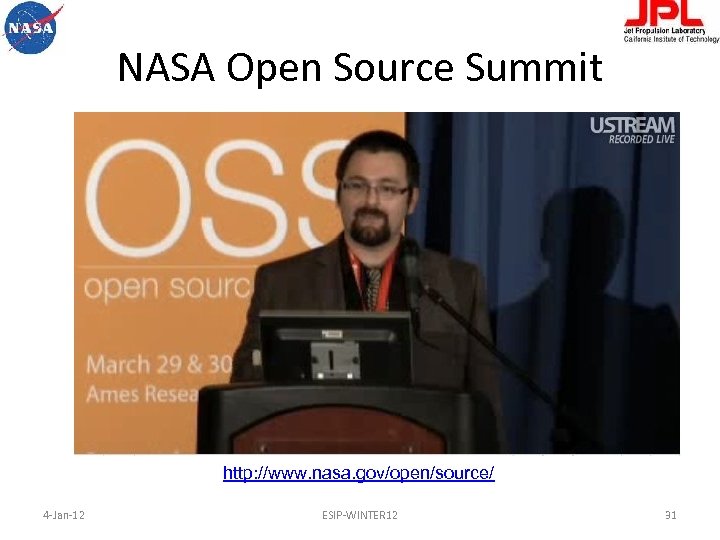 NASA Open Source Summit http: //www. nasa. gov/open/source/ 4‐Jan‐ 12 ESIP‐WINTER 12 31 