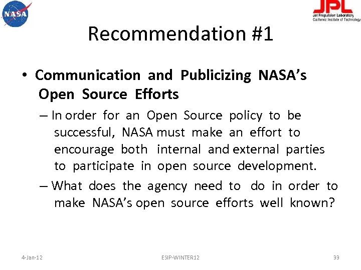 Recommendation #1 • Communication and Publicizing NASA’s Open Source Efforts – In order for