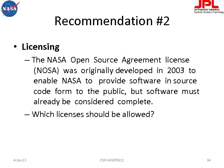 Recommendation #2 • Licensing – The NASA Open Source Agreement license (NOSA) was originally