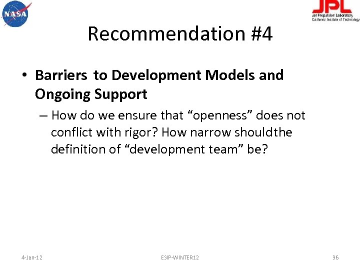 Recommendation #4 • Barriers to Development Models and Ongoing Support – How do we