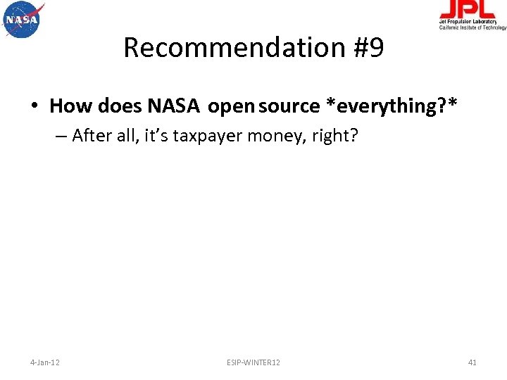 Recommendation #9 • How does NASA open source *everything? * – After all, it’s