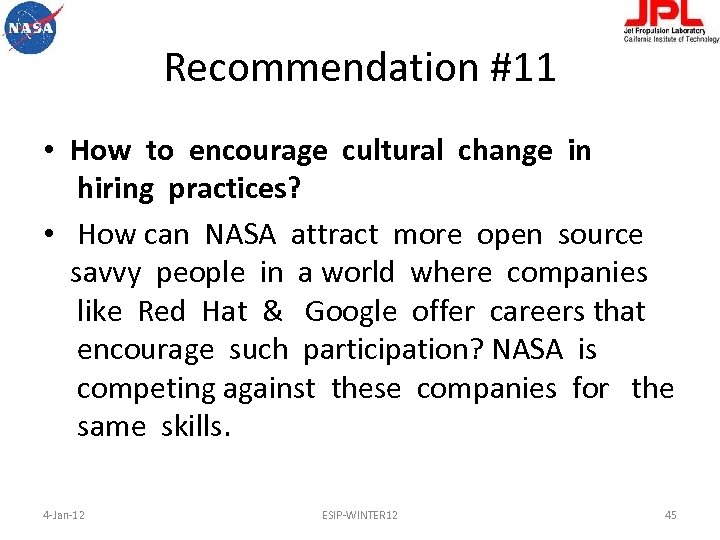 Recommendation #11 • How to encourage cultural change in hiring practices? • How can