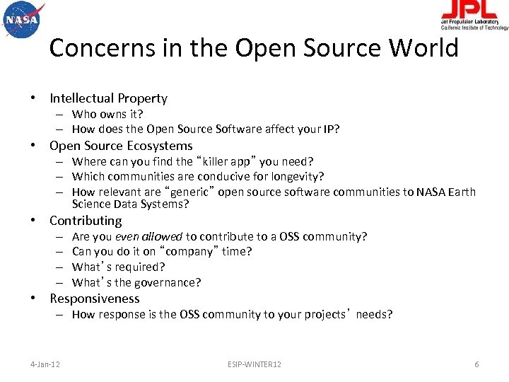 Concerns in the Open Source World • Intellectual Property – Who owns it? –