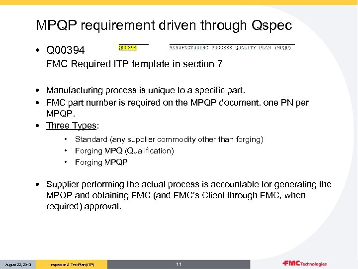 MPQP requirement driven through Qspec • Q 00394 FMC Required ITP template in section