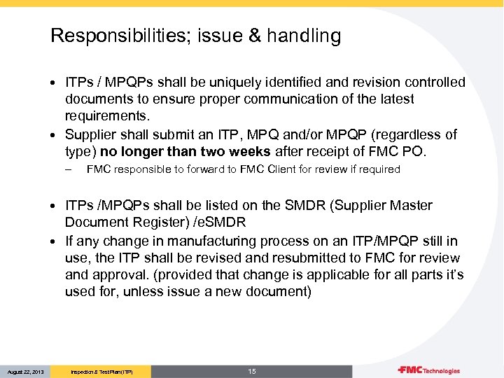 Responsibilities; issue & handling • ITPs / MPQPs shall be uniquely identified and revision