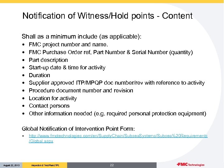 Notification of Witness/Hold points - Content Shall as a minimum include (as applicable): •