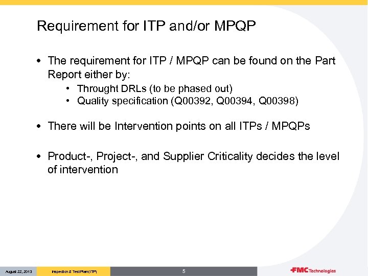 Requirement for ITP and/or MPQP • The requirement for ITP / MPQP can be