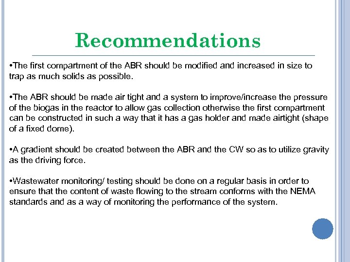 Recommendations • The first compartment of the ABR should be modified and increased in