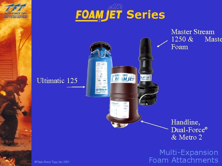 Series Master Stream 1250 & Maste Foam Ultimatic 125 Handline, Dual-Force® & Metro 2