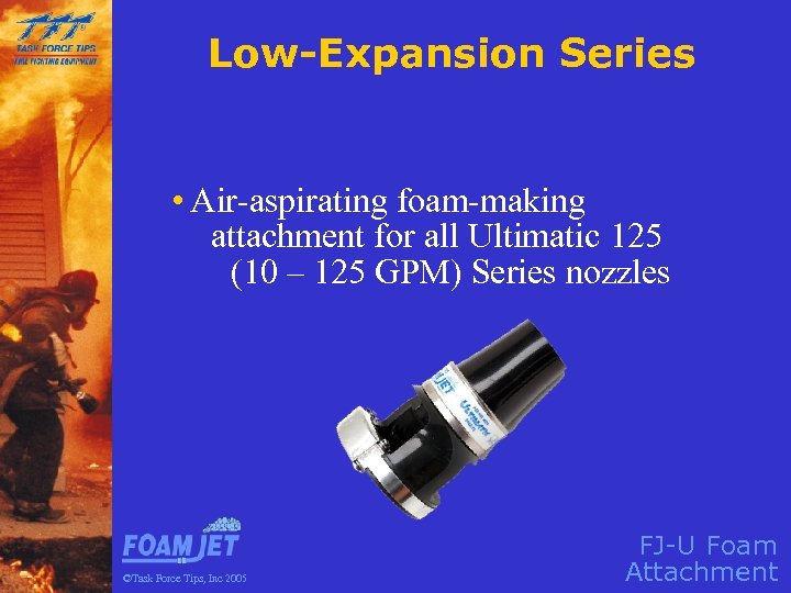 Low-Expansion Series • Air-aspirating foam-making attachment for all Ultimatic 125 (10 – 125 GPM)