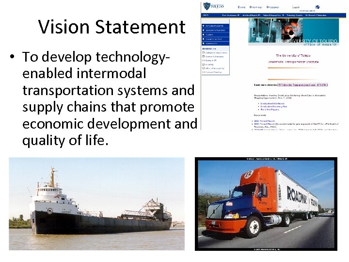 Vision Statement • To develop technologyenabled intermodal transportation systems and supply chains that promote