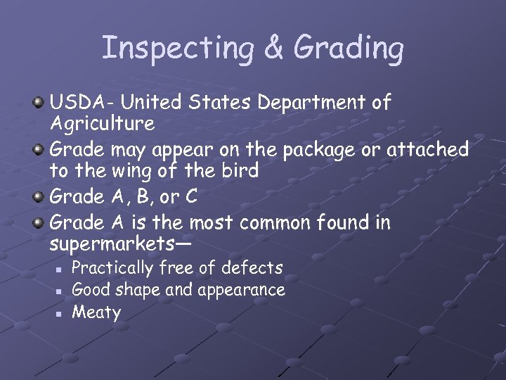 Inspecting & Grading USDA- United States Department of Agriculture Grade may appear on the