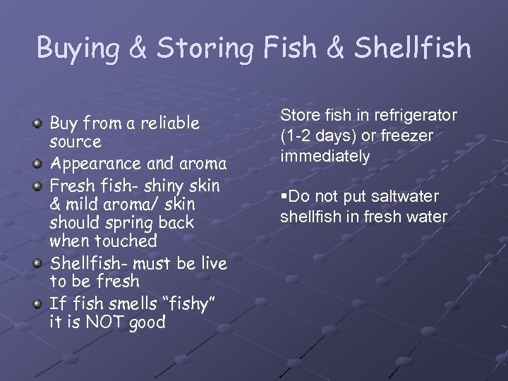 Buying & Storing Fish & Shellfish Buy from a reliable source Appearance and aroma