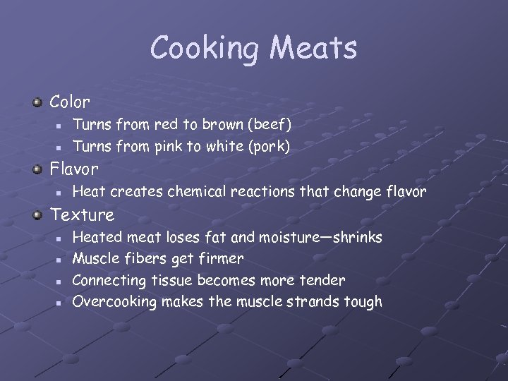 Cooking Meats Color n n Turns from red to brown (beef) Turns from pink