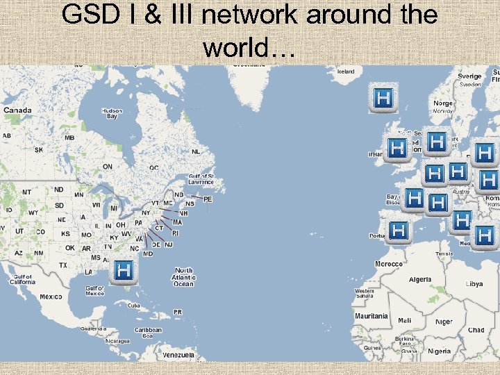 GSD I & III network around the world… 