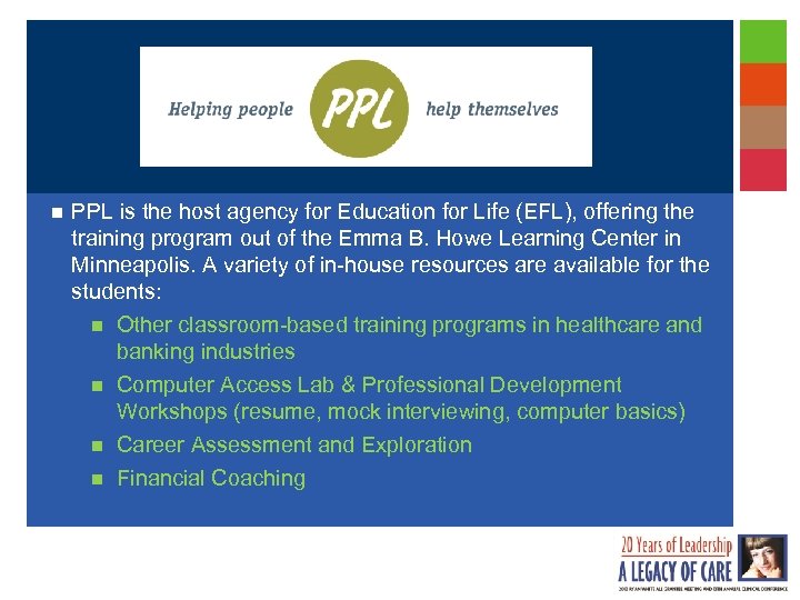 n PPL is the host agency for Education for Life (EFL), offering the training
