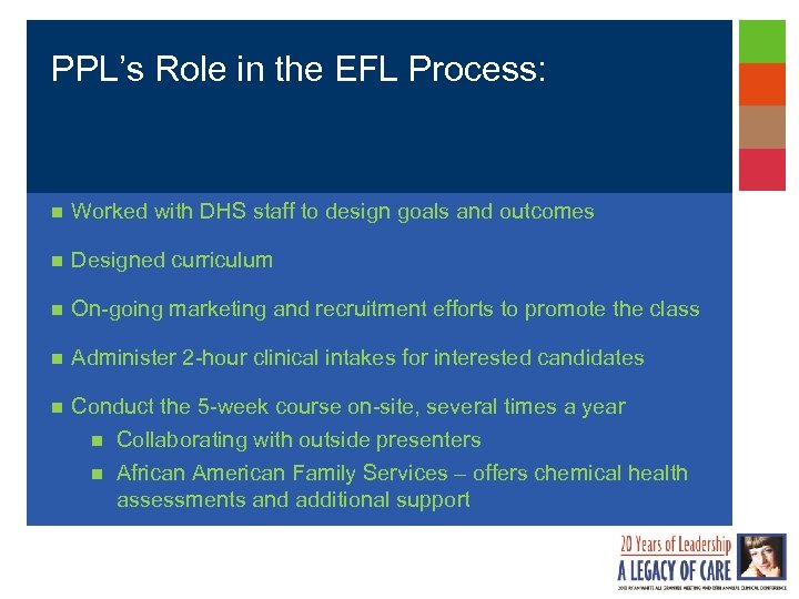 PPL’s Role in the EFL Process: n Worked with DHS staff to design goals