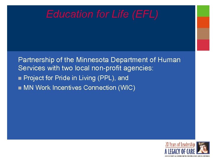 Education for Life (EFL) Partnership of the Minnesota Department of Human Services with two