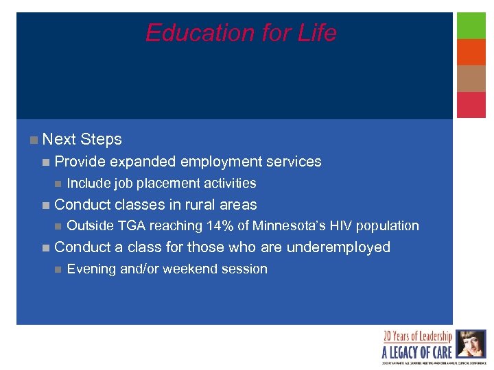 Education for Life n Next n Provide expanded employment services n n Include job