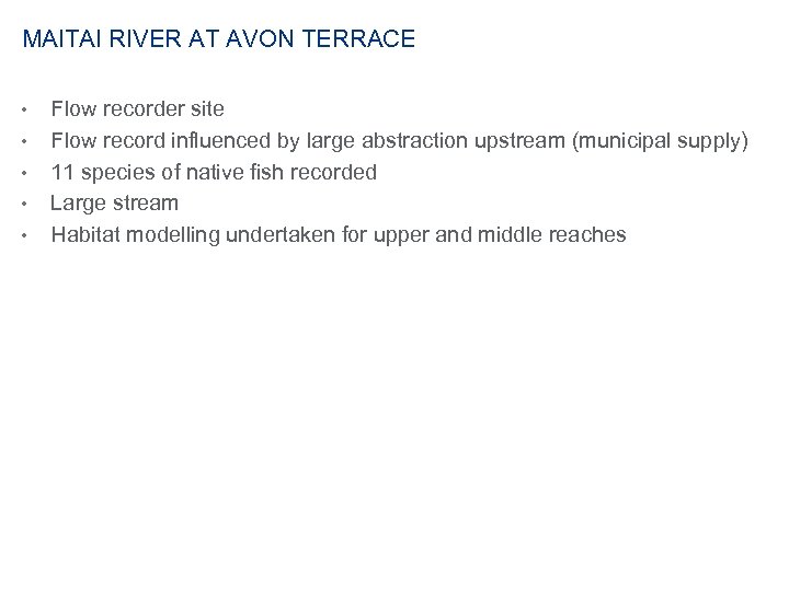 MAITAI RIVER AT AVON TERRACE • • • Flow recorder site Flow record influenced