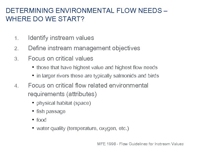 DETERMINING ENVIRONMENTAL FLOW NEEDS – WHERE DO WE START? 1. Identify instream values 2.