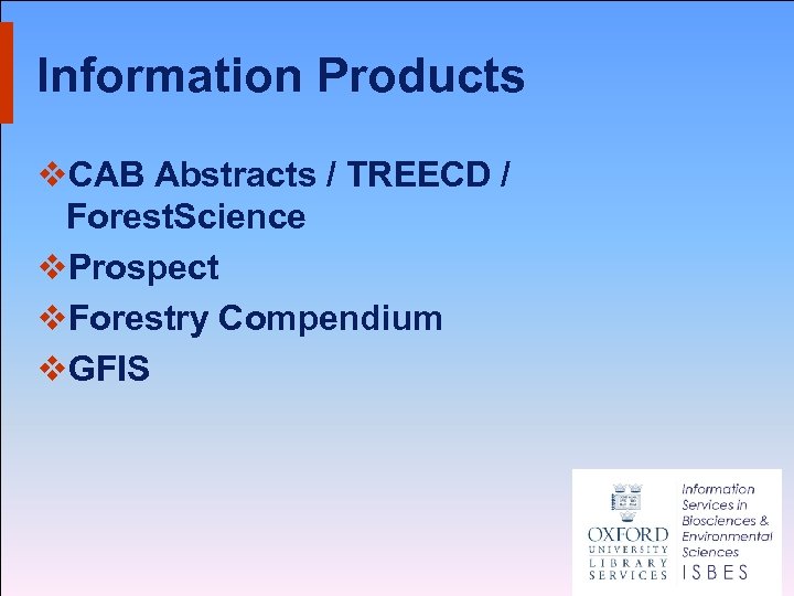 Information Products v. CAB Abstracts / TREECD / Forest. Science v. Prospect v. Forestry