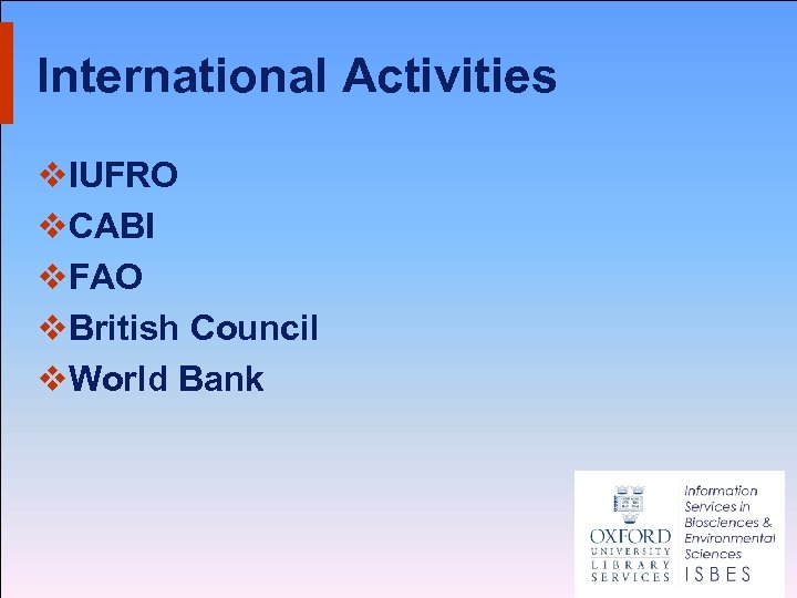 International Activities v. IUFRO v. CABI v. FAO v. British Council v. World Bank