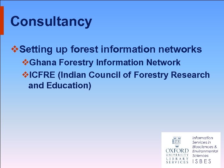 Consultancy v. Setting up forest information networks v. Ghana Forestry Information Network v. ICFRE