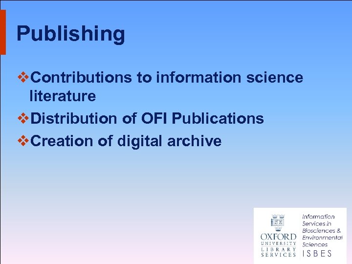 Publishing v. Contributions to information science literature v. Distribution of OFI Publications v. Creation