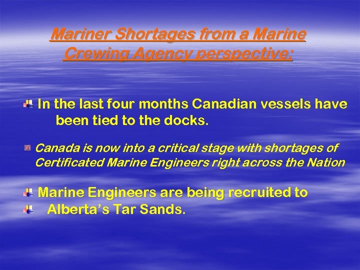 Mariner Shortages from a Marine Crewing Agency perspective: In the last four months Canadian