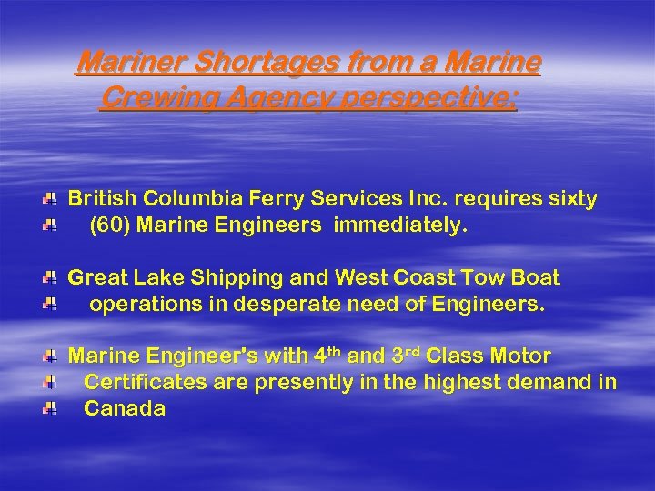 Mariner Shortages from a Marine Crewing Agency perspective: British Columbia Ferry Services Inc. requires