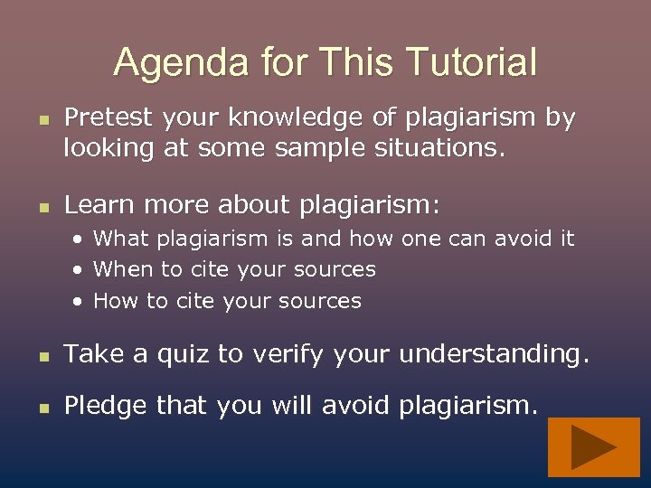 Agenda for This Tutorial n n Pretest your knowledge of plagiarism by looking at