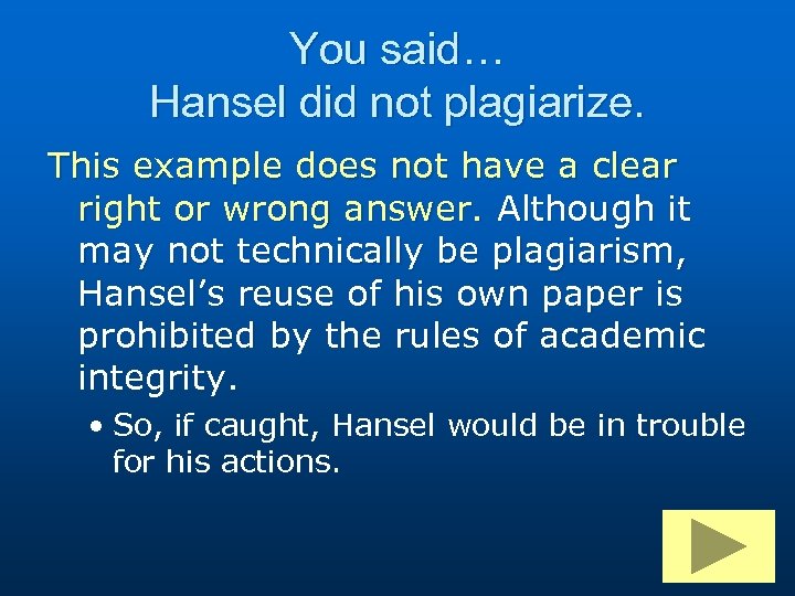 You said… Hansel did not plagiarize. This example does not have a clear right