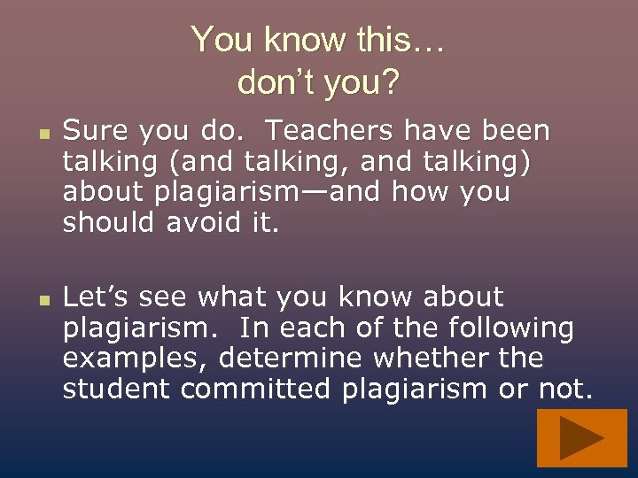 You know this… don’t you? n n Sure you do. Teachers have been talking