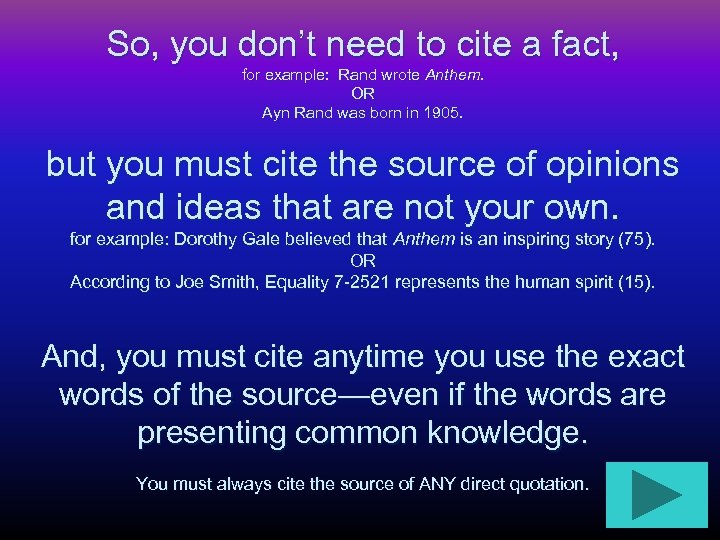 So, you don’t need to cite a fact, for example: Rand wrote Anthem. OR