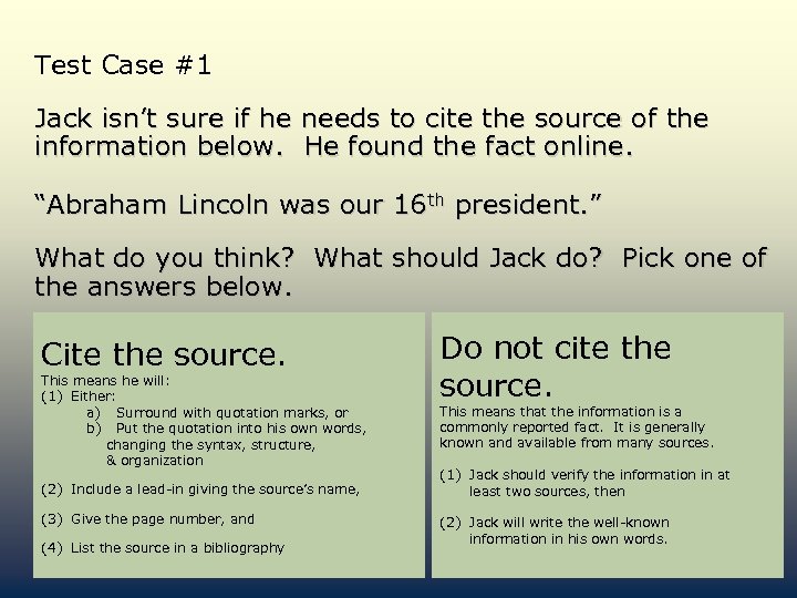 Test Case #1 Jack isn’t sure if he needs to cite the source of