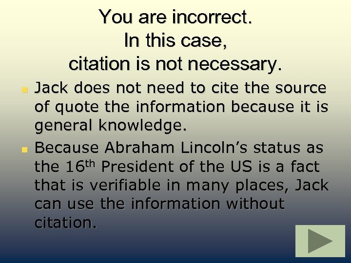 You are incorrect. In this case, citation is not necessary. n n Jack does