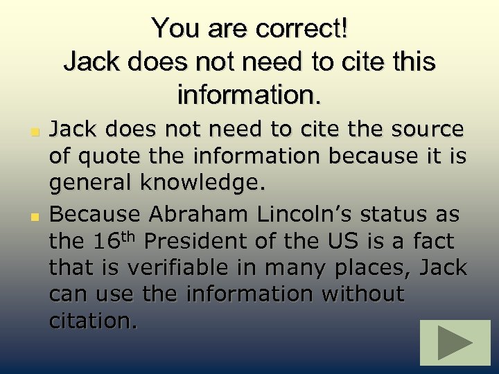 You are correct! Jack does not need to cite this information. n n Jack
