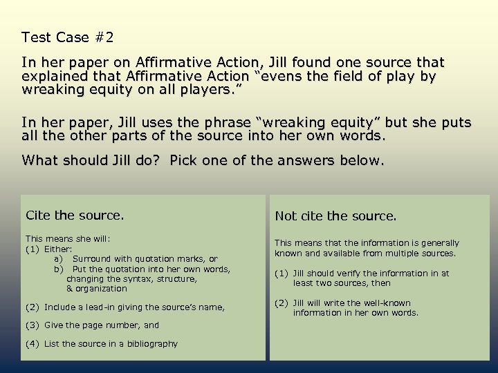 Test Case #2 In her paper on Affirmative Action, Jill found one source that