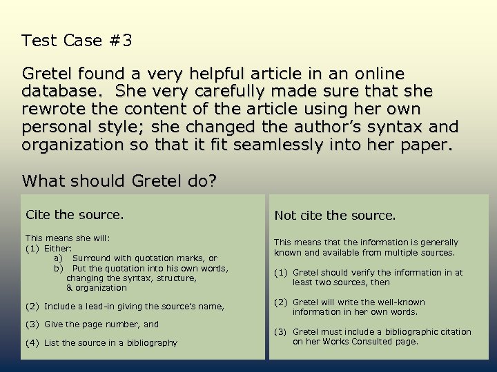 Test Case #3 Gretel found a very helpful article in an online database. She