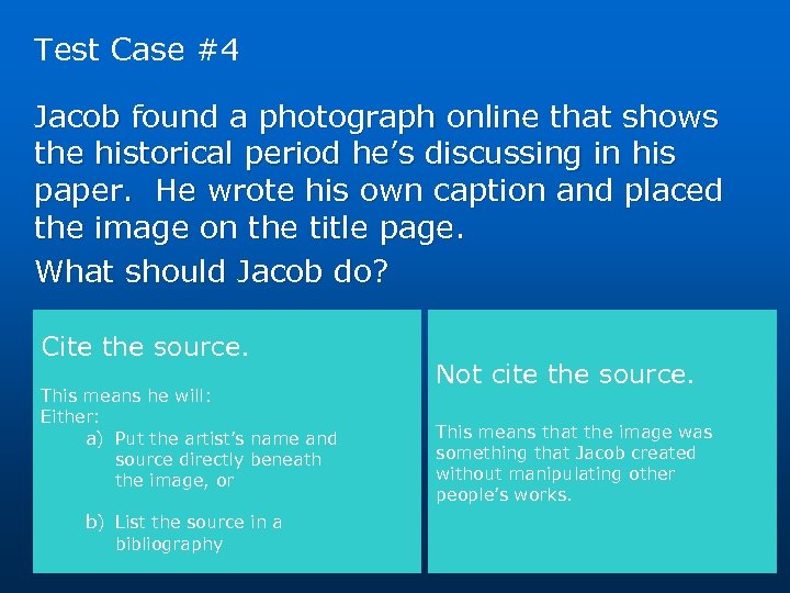 Test Case #4 Jacob found a photograph online that shows the historical period he’s
